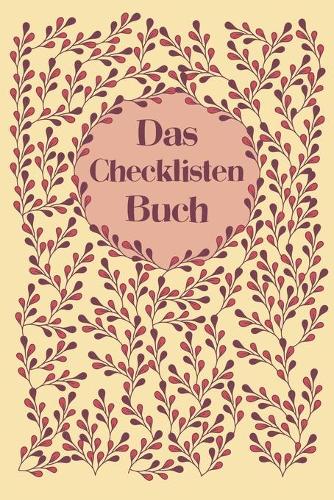 Das Checklisten Buch: To Do Listen Buch, Notizbuch, Planer zum Abhaken für Alltag, Urlaub und Events I Geschenk für Frauen, Töchter, Mütter zum Muttertag, Geburtstag oder