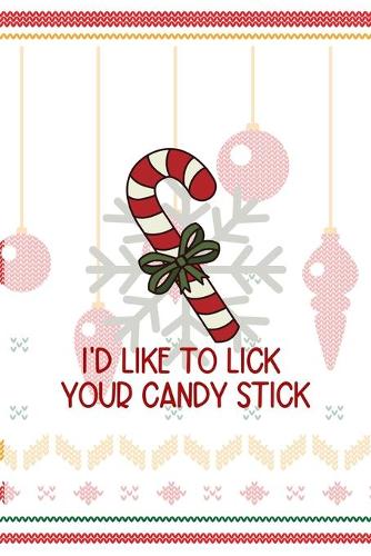 I'd Like To Lick Your Candy Stick