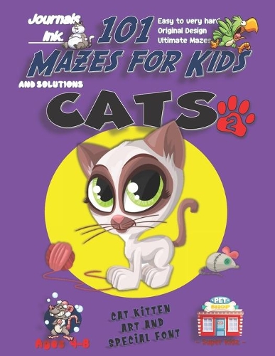 101 Mazes For Kids 2: SUPER KIDZ Book. Children - Ages 4-8 (US Edition). Siamese Cat custom art interior. 101 Puzzles with solutions - Easy to Very Hard learning levels -(74 Superkidz - 101 Mazes for Kids)