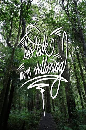 Less Talk, More Chillaxing