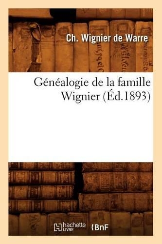 Généalogie de la Famille Wignier, (Éd.1893): (Histoire)