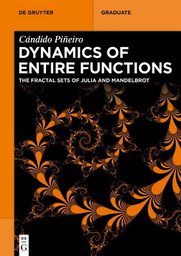 Dynamics of Entire Functions: The Fractal Sets of Julia and Mandelbrot(De Gruyter Textbook)