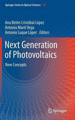 Next Generation of Photovoltaics: New Concepts(165 Springer Series in Optical Sciences)