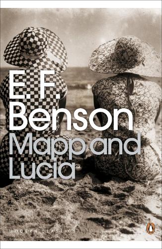 Mapp and Lucia: (Penguin Modern Classics)