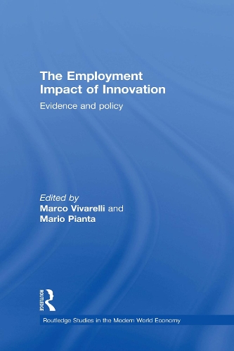 Employment Impact of Innovation: (Routledge Studies in the Modern World Economy (eBook))