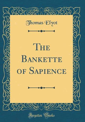 The Bankette of Sapience (Classic Reprint)