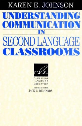 Understanding Communication in Second Language Classrooms: (Cambridge Language Education)