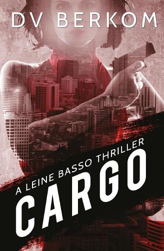 Cargo: A Leine Basso Thriller(4 Leine Basso Thriller)