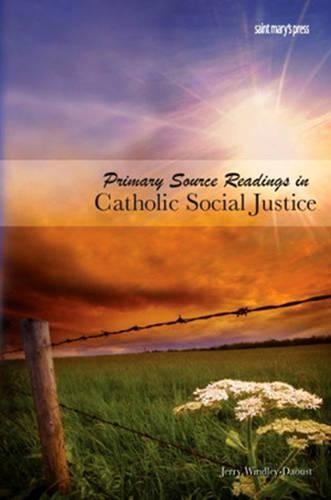 Primary Source  Readings in Catholic Social Justice