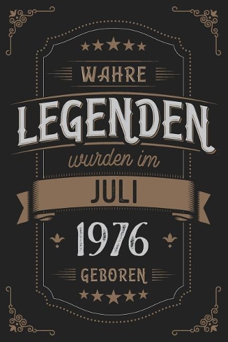 Wahre Legenden wurden im Juli 1976 geboren