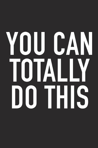 You Can Totally Do This