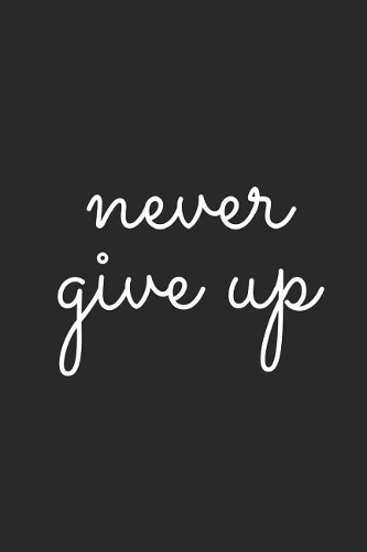 Never Give Up