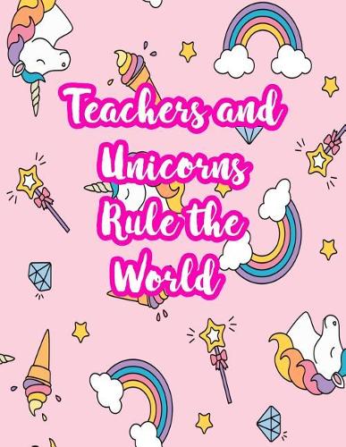 Teachers and Unicorns Rule the World