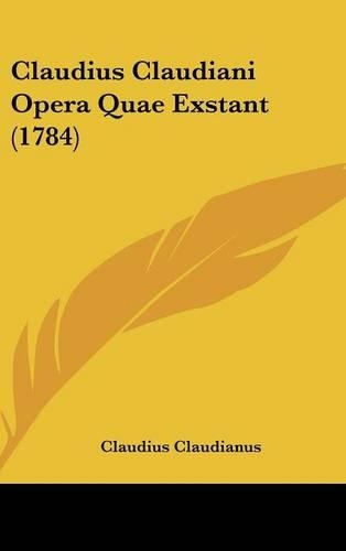 Claudius Claudiani Opera Quae Exstant (1784)