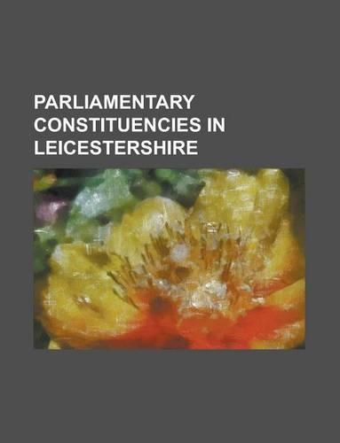 Parliamentary Constituencies in Leicestershire