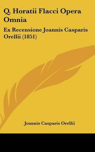 Q. Horatii Flacci Opera Omnia