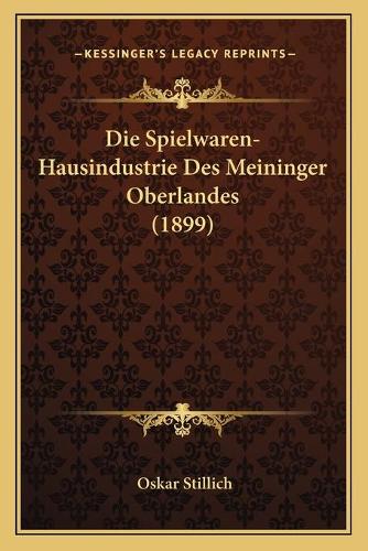 Die Spielwaren-Hausindustrie Des Meininger Oberlandes (1899)