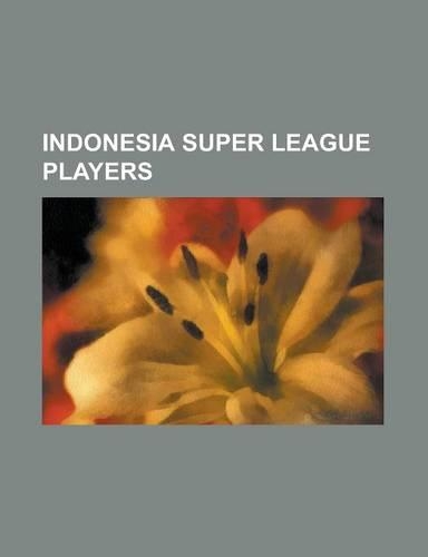 Indonesia Super League Players: Aaron Nguimbat, Abanda Herman, Abdelaziz Dnibi, Abdul Faisal, Abdul Hamid Mony, Absor Fauzi, Abu Bakar Bah, Achmad Juf(English)