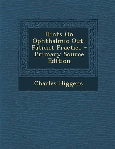 Hints on Ophthalmic Out-Patient Practice