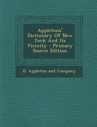 Appletons' Dictionary of New York and Its Vicinity