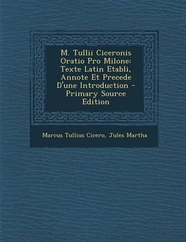 M. Tullii Ciceronis Oratio Pro Milone