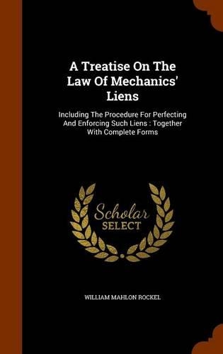 A Treatise on the Law of Mechanics' Liens