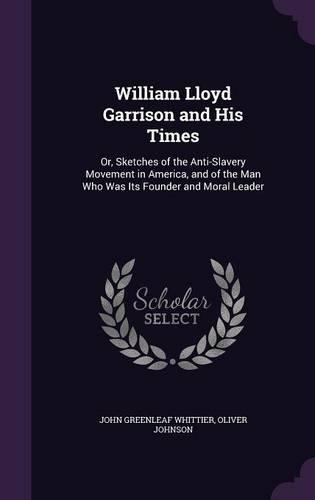 William Lloyd Garrison and His Times
