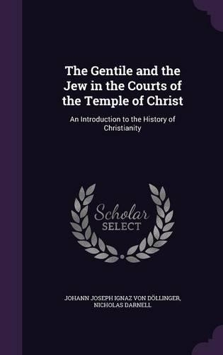 The Gentile and the Jew in the Courts of the Temple of Christ