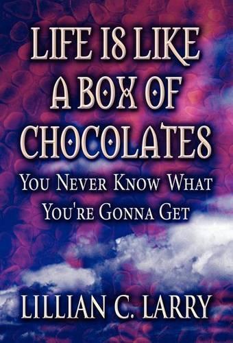 Life Is Like a Box of Chocolates