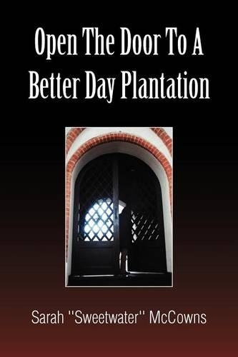 Open the Door to a Better Day Plantation: (English)