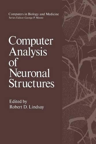 Computer Analysis of Neuronal Structures: (Computers in Biology and Medicine)