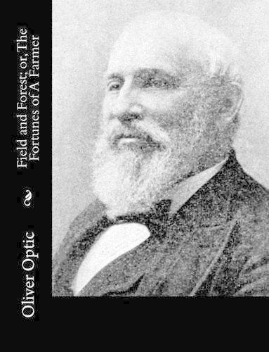 Field and Forest; or, The Fortunes of A Farmer