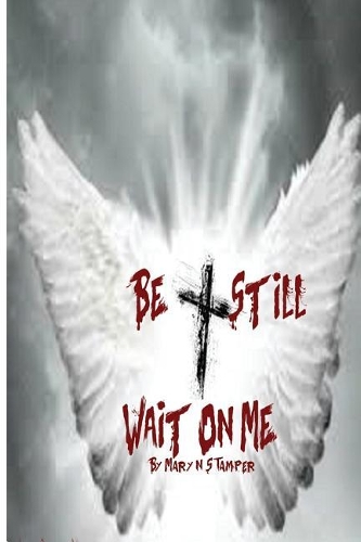Be Still Wait on Me!
