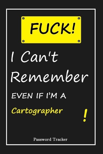 FUCK I Can't Remember EVEN IF I'M A Cartographer