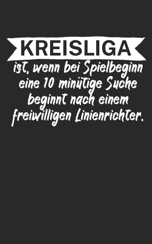 Kreisliga ist wenn bei Spielbeginn eine 10 minütige Suche beginnt nach einem freiwilligen Linienrichter