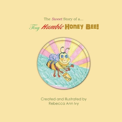The Sweet Story of a Tiny Humble Honey Bee
