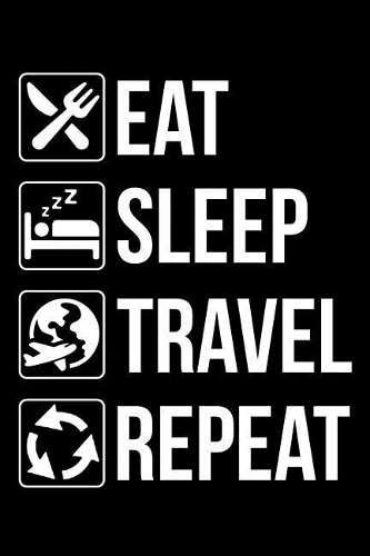 Eat Sleep Travel Repeat