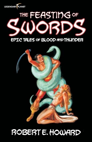 The Feasting of Swords: Epic Tales of Blood and Thunder(1 The Feasting of Swords)