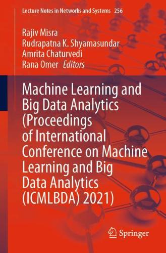 Machine Learning and Big Data Analytics  (Proceedings of International Conference on Machine Learning and Big Data Analytics (ICMLBDA) 2021)
