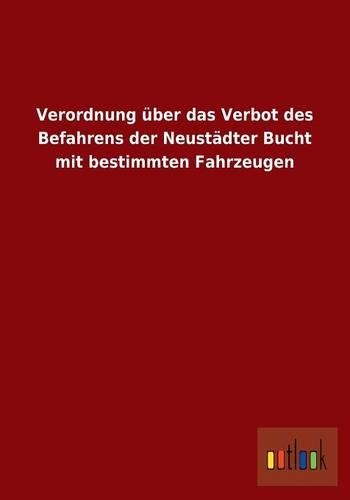 Verordnung über das Verbot des Befahrens der Neustädter Bucht mit bestimmten Fahrzeugen