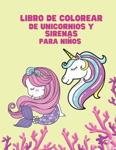 Libro de Colorear de Unicornios y Sirenas Para Niños