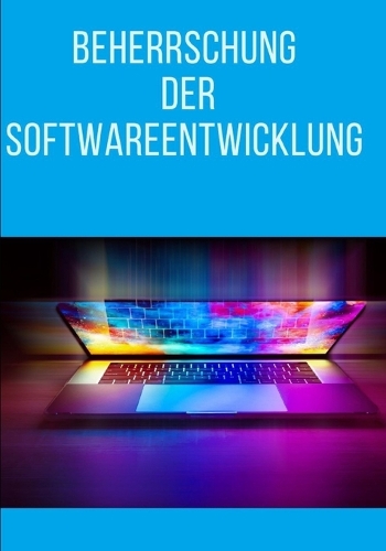 Beherrschung der Softwareentwicklung