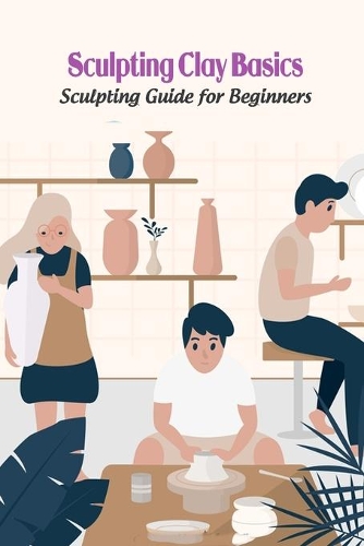 Sculpting Clay Basics