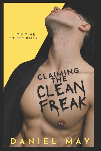 Claiming the Cleanfreak: An MM Dark Romance(Obsessed with Him)