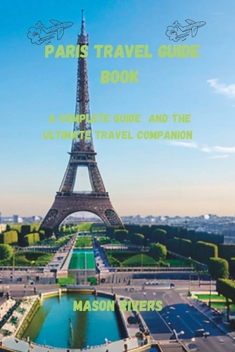 Paris Travel Guide Book 2023