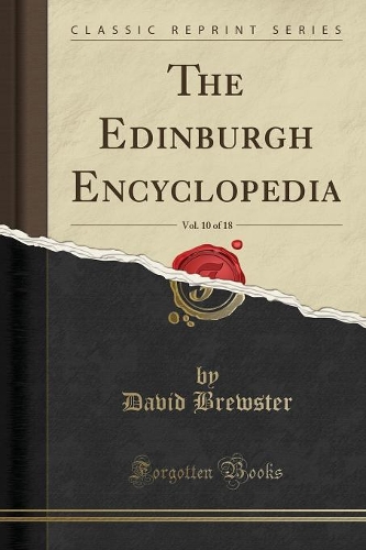 The Edinburgh Encyclopedia, Vol. 10 of 18 (Classic Reprint)