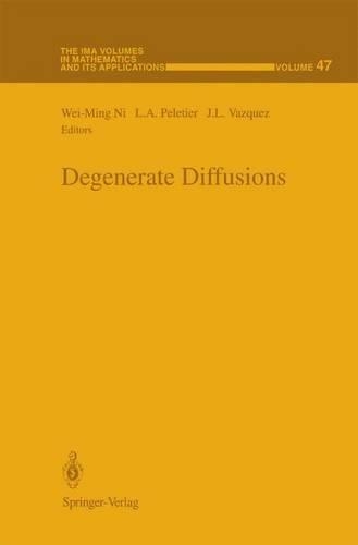 Degenerate Diffusions: (47 The IMA Volumes in Mathematics and its Applications)