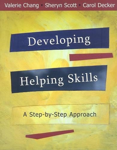 Developing Helping Skills: A Step-by-step Approach