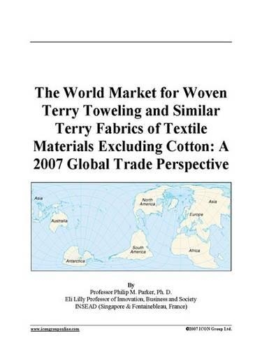 The World Market for Woven Terry Toweling and Similar Terry Fabrics of Textile Materials Excluding Cotton