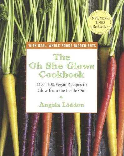 Oh She Glows Cookbook